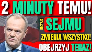 2 MINUTY TEMU! DECYZJA SEJMU ZMIENIA WSZYSTKO! ZOBACZ, ZANIM ZOSTANIE USUNIĘTA!