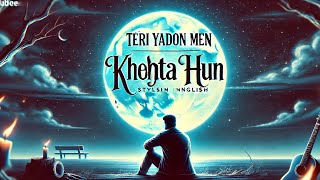 Teri Yadon men khoya Rehta Hun | Heart Touching Hindi Song | Emotional Love. #song #love