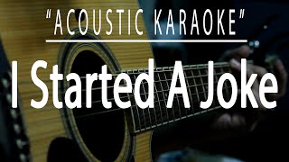 I started a joke - Bee Gees (Acoustic karaoke)