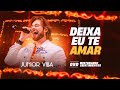 DEIXA EU TE AMAR - Junior Villa (DVD Misturando Sentimentos)