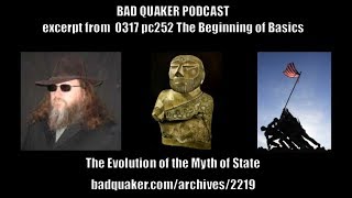 The Evolution of the Myth of the State   Excerpt from a Bad Quaker Podcast