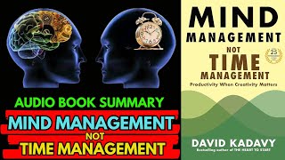 Book Summary Mind Management Not Time Management by David Kadavy| AudioBook