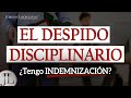 ✅ INDEMNIZACIÓN por DESPIDO DISCIPLINARIO