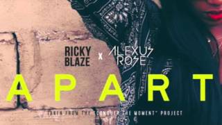 Ricky Blaze feat. Alexus Rose - Apart  2016