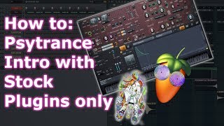 Dark Psytrance Intro with Stock Plugins only || FL Studio 12 Tutorial