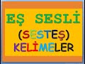 EŞ SESLİ (SESTEŞ) KELİMELER