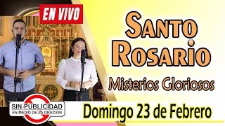 Santo Rosario de Hoy EN VIVO domingo 23 de febrero 🌺MISTERIOS GLORIOSOS🌺Rosario a María SIN ANUNCIOS