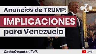 ANUNCIOS de TRUMP: Implicaciones para VENEZUELA