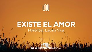 Noile - Existe El Amor (feat. Ladina Viva)