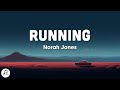 Norah Jones - Running (Lyrics)