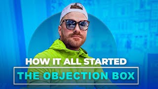 What Made Me Start The Objection Box