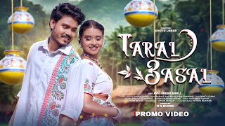 TARAL BASAL || PROMO VIDEO II NEW SANTHALI VIDEO 2024 || AVI AND SNEHA BAKLI || CHOTU LOHAR