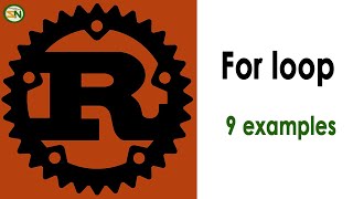 Rust: FOR LOOP explained. 9 Examples.