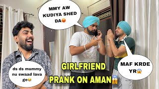 GIRLFRIEND PRANK ON AMAN GONE WRONG😂🤣 ~ Prabh Buttar🔥