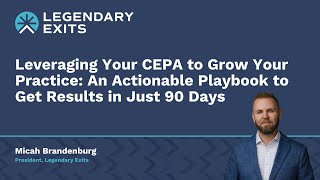 Leveraging Your CEPA to Grow Your Practice: An Actionable Playbook to Get Results in Just 90 Days