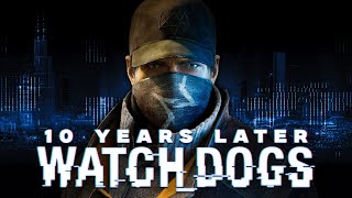 Watch_Dogs' Wasted Potential | 10 Years Later (Retrospective)