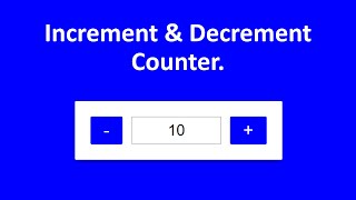Simple Increment And Decrement Counter Using JavaScript.