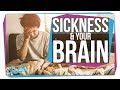 How Being Sick Changes Your Brain