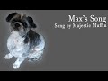 Max's Song - Song By Majestic Muffin (Lyric Video)