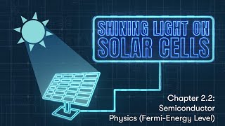 Shining Light on Solar Cells - Chapter 2.2: Semiconductor Physics (Fermi-Energy Level)