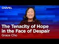 Grace Cho: The Tenacity of Hope in the Face of Despair [Biola University Chapel]