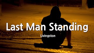 난 그저 마지막까지 남아줄 사람을 원해 :Livingston - Last Man Standing [가사/lyrics/해석]