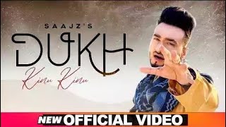 Dukh Kinu Kinu (Official Video) | Saajz | Gold Boy | Latest Punjabi Songs 2020 |  technical music