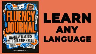 Fluency Journal: Learn ANY Language With This Simple Habit (Audiobook)