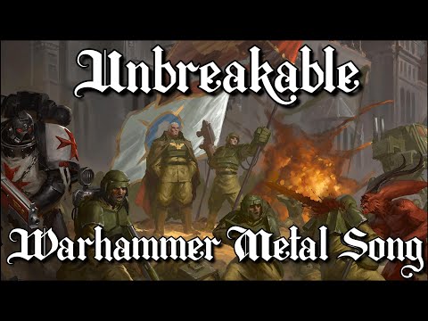 Unbreakable – Warhammer 40K Metal Song