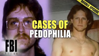 Top Cases Involving Pedophilia  | DOUBLE EPISODE | The FBI Files