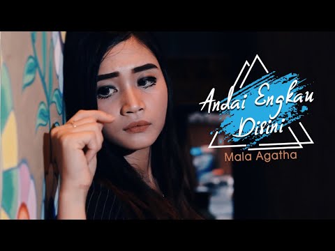 Mala Agatha Andai Engkau Disini