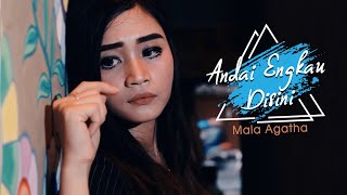 Mala Agatha - Andai Engkau Disini (Official Music Video)