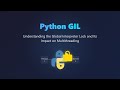Python GIL Explained: Understanding the Global Interpreter Lock for Beginners 🐍
