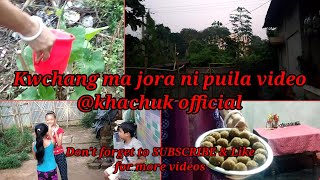 kwchangma jora ni puila video || daily vlogs || @khachuk official ||