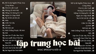 Cùng tớ nghe nhạc và học bài tập trung hiệu quả ✨ Playlist Nhạc Speed Up Chill Triệu View