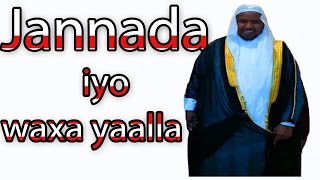 JANNADA IYO WAXA NICMAD YAALLA Sheikh Cabdirashiid Cali Suufi( sheikh/Qari abdulrashid Ali Sufi)