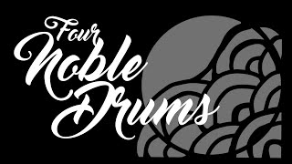 Senryu Taiko Presents: FOUR NOBLE DRUMS