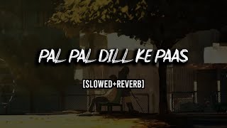 Pal Pal Dil Ke Paas [Slowed+Reverb] Arijit Singh - You Tune