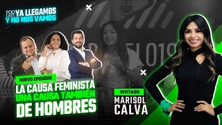 #YaLlegamosYNoNosVamos | Capitulo 5: La causa feminista es también una causa de hombres