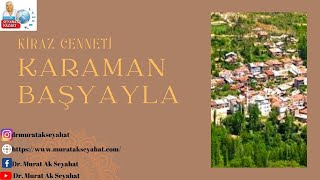 Kiraz Cenneti: Karaman Basyayla #Başyayla #Karaman Başyayla