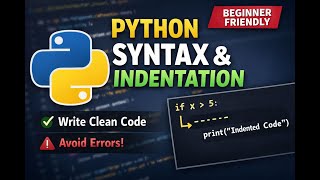 Understanding python syntax & indentation (Beginner Tutorial)