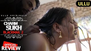 Blackmail 2 | Best Sexy Scene 👙 | Charmsukh | Ullu web series | Official Trailer