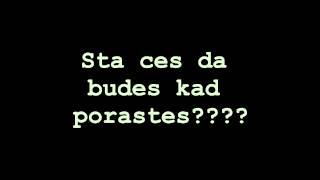 BRUT - STA CES DA BUDES KAD PORASTES ?