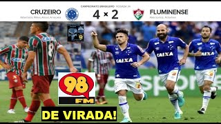 De Virada! REPRISE CRUZEIRO 4 x 2 FLUMINENSE & Bom Humor 98FM Melhores Momentos Brasileirão 2016