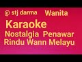 KaraoKe  nostalgia Penawar Rindu Wann  Nada Wanita