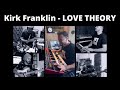 LOVE THEORY - Kirk Franklin (Cover)