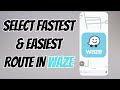 How to Pick the Best Route in Waze (Avoid Traffic & Delays)