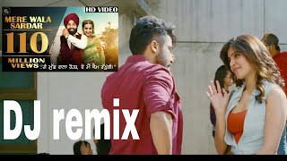 Mere wala Sardar Punjabi remix Song