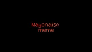 Mayonnaise ||meme||Michael Afton and Charlie Emely ||Glammike and Glam.Charlie(Theory/AU)