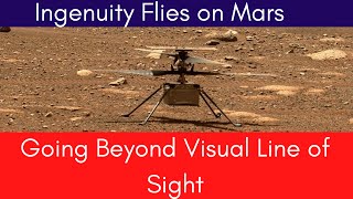 Ingenuity flies on Mars - Going Beyond Visual Line of Sight